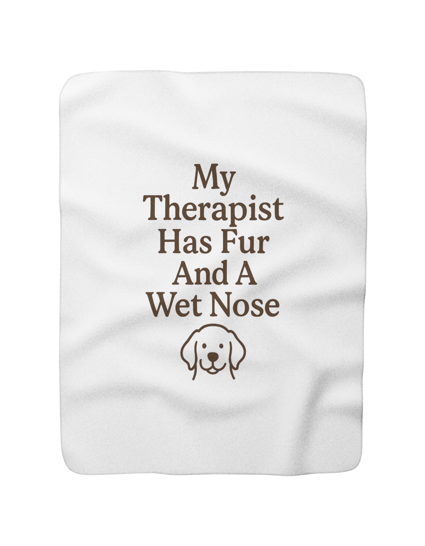 " My Therapist Has Fur And A Wet Nose " Sherpa Fleece Blanket | Cozy Dog Lover Gift